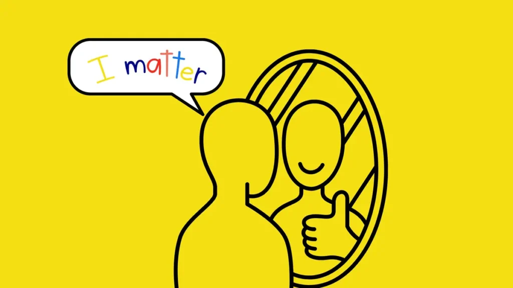 Cartoon person looking into a mirror with reflection showing a thumbs up and speech bubble saying "I matter"